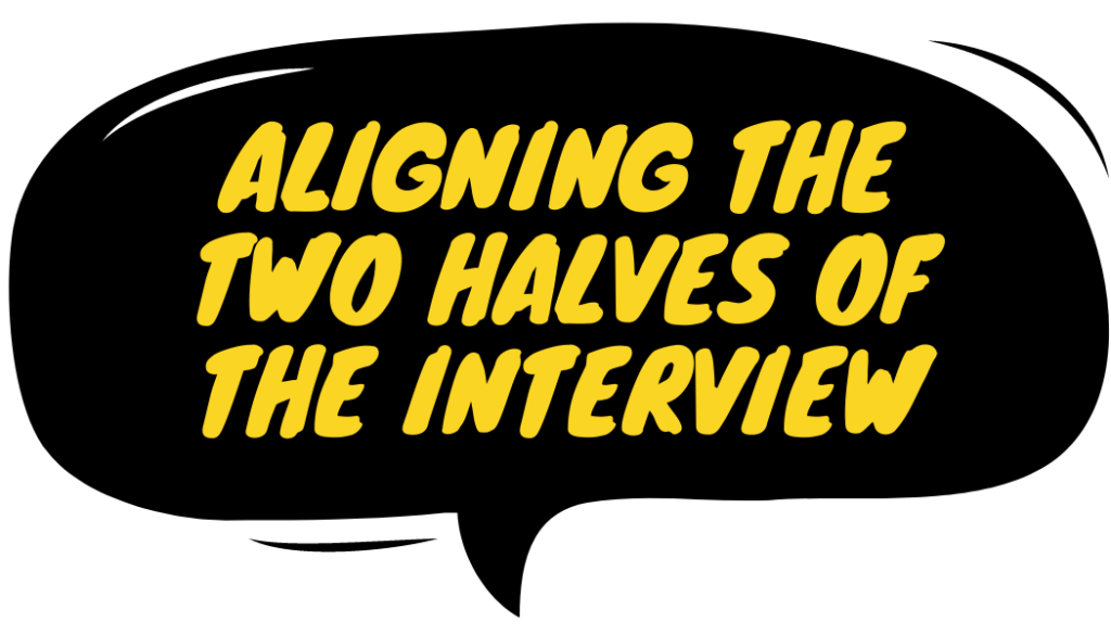 Aligning the Two Halves of the Interview
