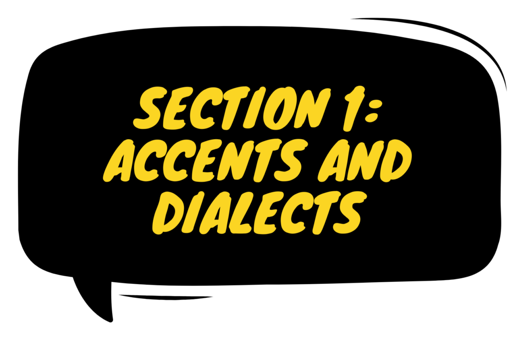Section 1: Accents and Dialects