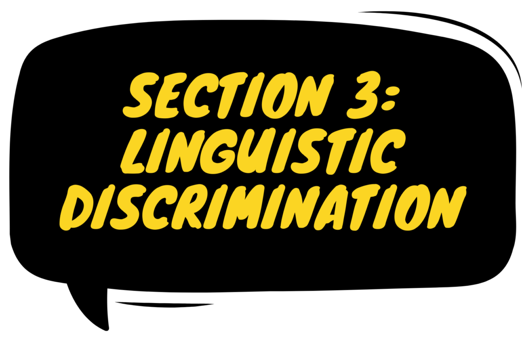 Section 3: Linguistic Discrimination